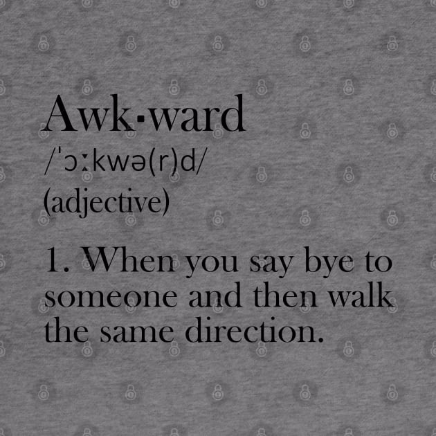 Awkward - Funny Definiton by olivergraham